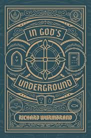 In God&#39;s Underground-Richard Wurmbrand