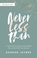 Never Less Than - Sharon Jaynes