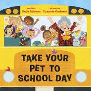 Take Your Pet To School Day: Ashman, Linda (Author) , Kaufman, Suzanne (Illustrator)
