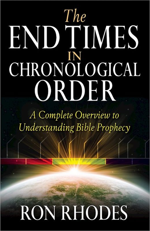 End Times in Chronological Order - Ron Rhodes