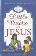 Little Visits With Jesus (25th Ann. Ed) -Dr. Mary Manz Simon