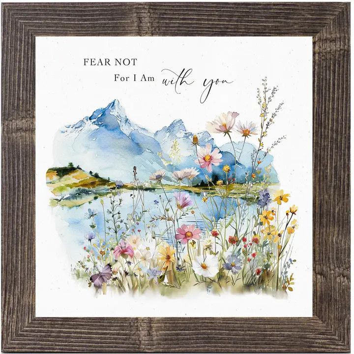 Fear Not For I Am With You Religious Christian Art Sign - Brown Frame, 14x14"