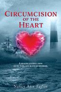 Circumcision of the Heart: A healing journey from abuse, rape, and bi-polar disorder - Taylor, Nancy Ann