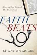 Faith Beats: Growing Your Spiritual Heart Knowledge  - McGee, Shannon