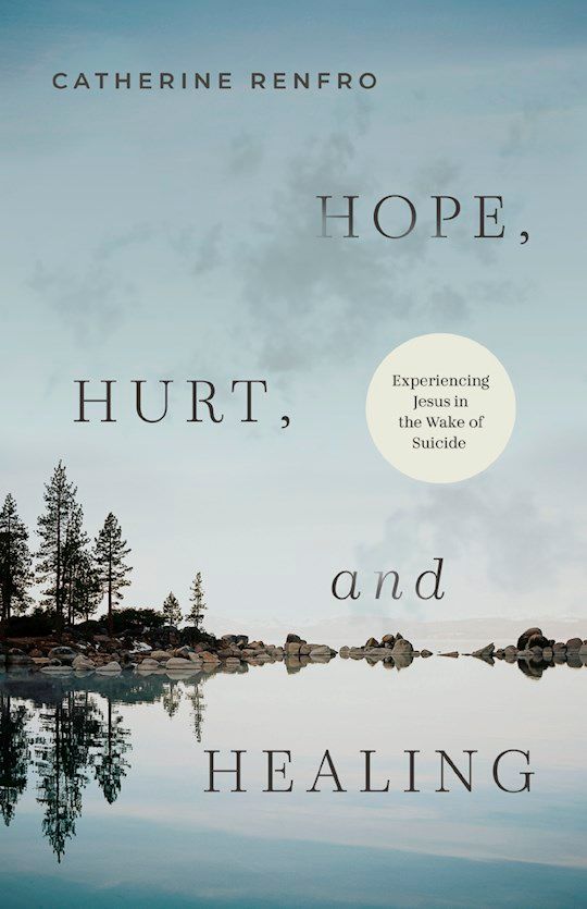 Hope, Hurt, And Healing  - Renfro Catherine