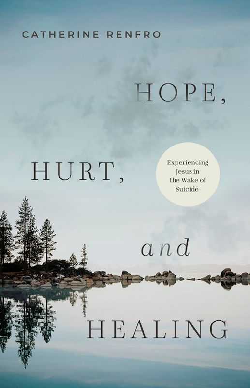 Hope, Hurt, And Healing  - Renfro Catherine
