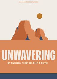 Unwavering - Standing Firm in the Truth