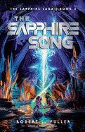 The Sapphire Song: Volume 2 (The Sapphire Saga)  - Fuller, Robert L