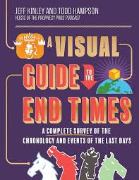 A Visual Guide to the End Times - Jeff Kinley/Todd Hampson