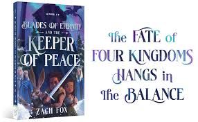 Blades of Eternity and the Keeper of Peace - Zach Fox