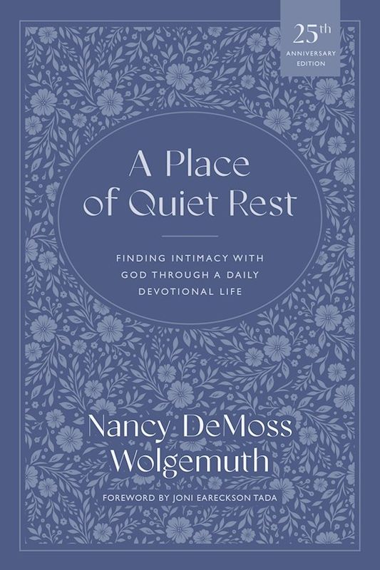 A Place Of Quiet Rest (25th Anniversary Edition)  - Wolgemuth Nancy Demoss