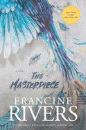 The Masterpiece. Francine Rivers