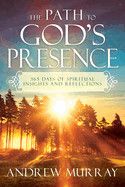 The Path to God&#39;s Presence: 365 Days of Spiritual Insights and Reflections (Reissue)  - Murray, Andrew
