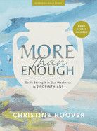 More Than Enough - Bible Study Book with Video Access: God's Strength in Our Weakness in 2 Corinthians: Hoover, Christine