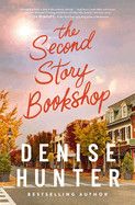 The Second Story Bookshop: A Delightful, Sweet, Second Chance Romance  - Hunter, Denise