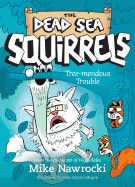 Tree-mendous Trouble (Dead Sea Squirrels #5): Nawrocki, Mike (Author) , Séguin-Magee, Luke (Illustrator)