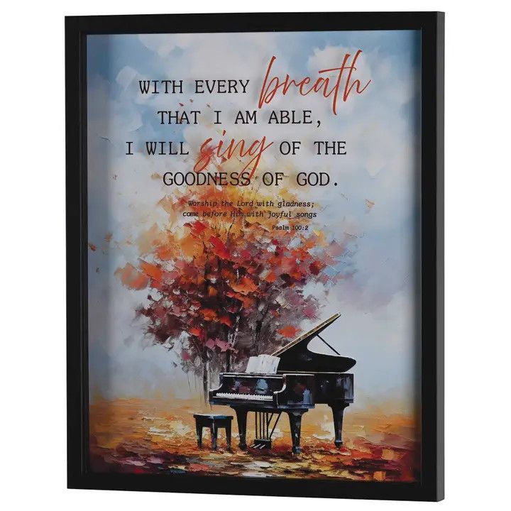 Framed Wall Art with Every Breath That I Am Able - piano