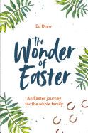 The Wonder of Easter - An Easter journey for the whole family