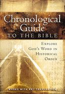 The Chronological Guide to Bible: Explore God&#39;s Word in Historical Order