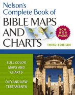 Nelson&#39;s Complete Book of Bible Maps and Charts, 3rd Edition