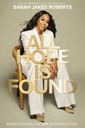 All Hope Is Found: Sarah Jakes Roberts