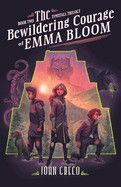 The Bewildering Courage of Emma Bloom (The Timefall Trilogy)  - Greco, John