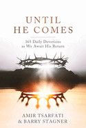 Until He Comes: 365 Daily Devotions as We Await His Return  - Tsarfati, Amir (Author) , Stagner, Barry (Author)