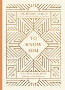 To Know Him: A 90-Day Invitation to Come to God as You Are