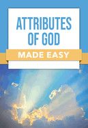 Attributes of God Made Easy