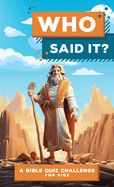 Who Said It?: A Bible Quiz Challenge for Kids  - Adkins, Elijah