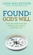 Found: God&#39;s Will (John MacArthur Study)