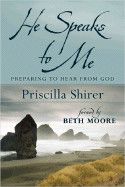 He Speaks to Me: Preparing to Hear from God - Shirer &amp; Moore