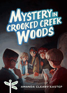 Mystery in Crooked Creek Woods: Tree Street Kids (Book 4): Cleary Eastep, Amanda