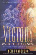 Victory Over the Darkness: Realize the Power of Your Identity in Christ (2ND ed.): Anderson, Neil T