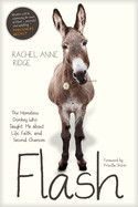 Flash: The Homeless Donkey Who: Ridge, Rachel Anne