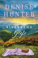 Riverbend Gap - A Riverbend Romance (Denise Hunter)