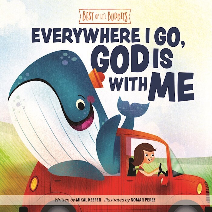 Everywhere I Go, God Is with Me (Best of Li'l Buddies)  - Keefer, Mikal (Author) , Perez, Nomar (Illustrator)
