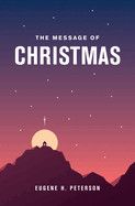 The Message of Christmas (Softcover)  - Peterson, Eugene H