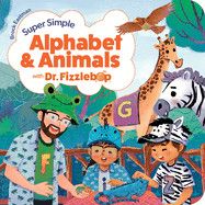 Super Simple Alphabet and Animals with Dr. Fizzlebop (Dr. Fizzlebop's Super Simple Science) - Eastman, Brock