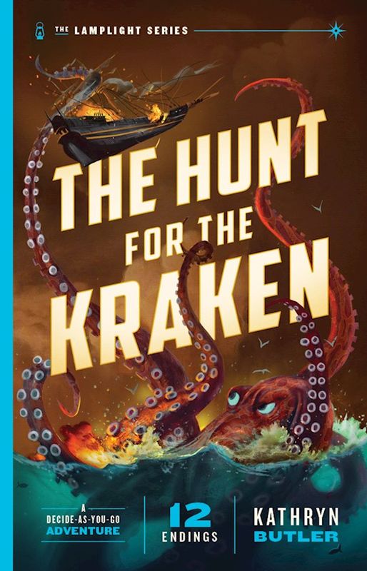 The Hunt For The Kraken, Volume 1 A Decide-as-You-Go Adventure (The Lamplight Series Book 1)  - Butler Kathryn