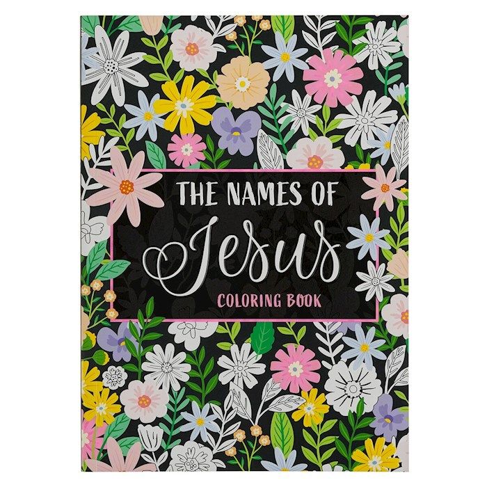 The Names of Jesus Coloring Book Inspirational Coloring Book for Adults and Teens