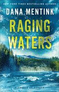 Raging Waters (Elements of Danger): Mentink, Dana