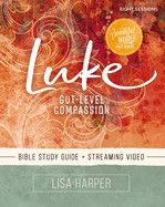 Luke Bible Study Guide Plus Streaming Video (Beautiful Word Bible Studies) - Lisa Harper