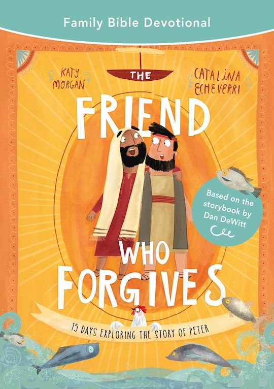 The Friend Who Forgives Family Bible Devotional  - Morgan Katy