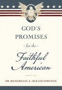 God's Promises for the Faithful American: Scripture and Stories That Celebrate God's Faithfulness to America: A 250th Anniversary Devotional of Hope  -Lee, Richard (Author) , Countryman, Jack (Author)