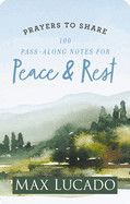 100 Pass-Along Notes for Peace and Rest: Prayers to Share   - Lucado Max