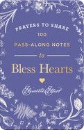 100 Pass-Along Notes to Bless Hearts: Prayers to Share  -  Elliot, Elisabeth