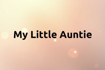 My Little Auntie