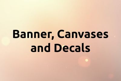 Banners, Canvases and Decals
