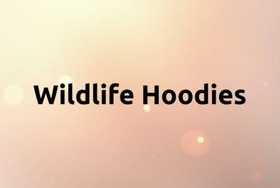 Wildlife Hoodies